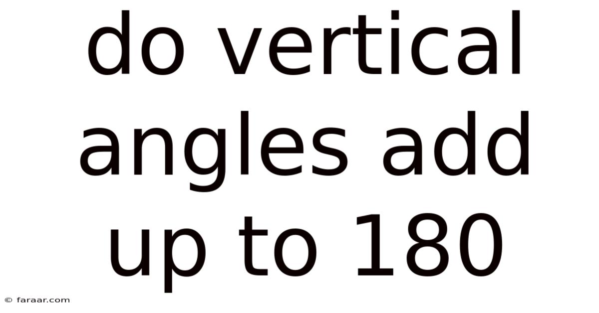 Do Vertical Angles Add Up To 180