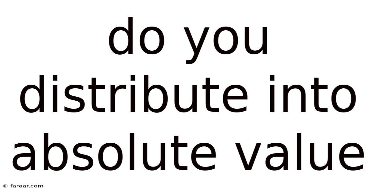 Do You Distribute Into Absolute Value
