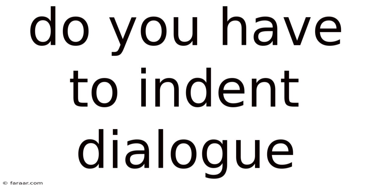 Do You Have To Indent Dialogue