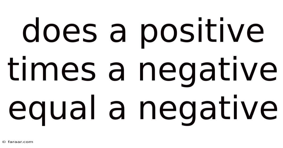 Does A Positive Times A Negative Equal A Negative