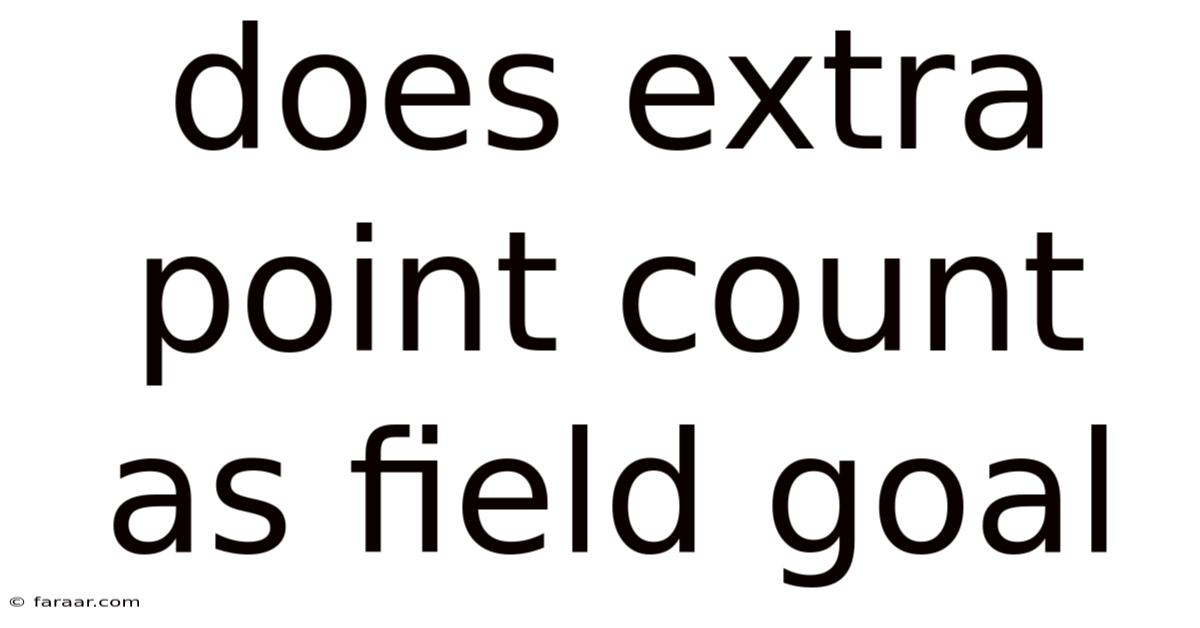 Does Extra Point Count As Field Goal