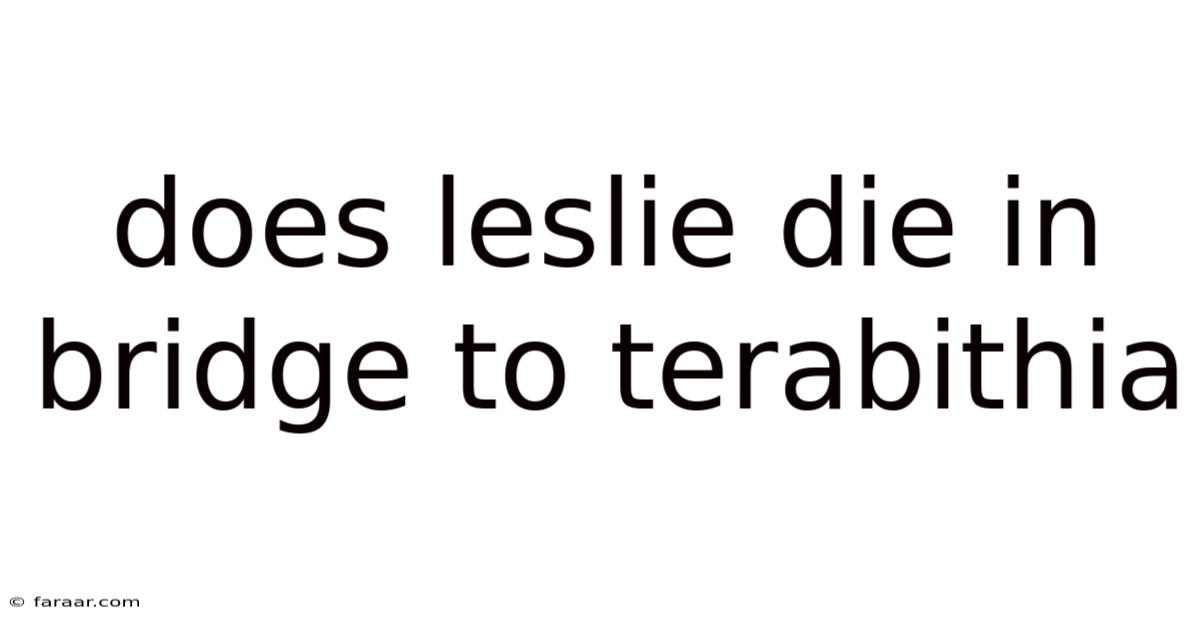 Does Leslie Die In Bridge To Terabithia