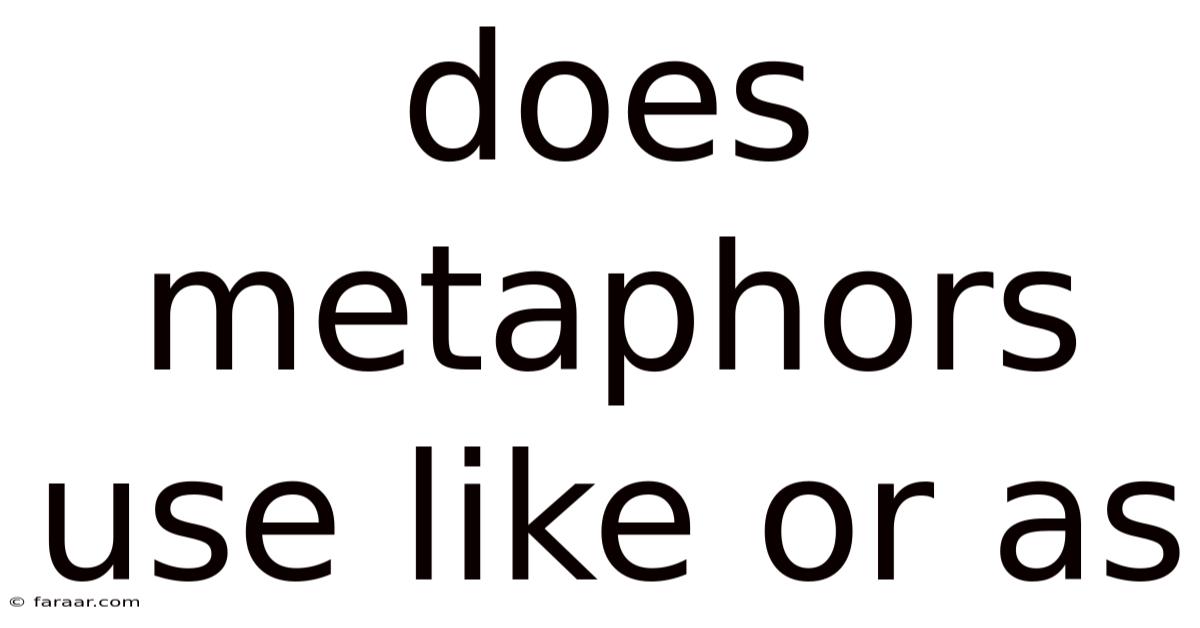 Does Metaphors Use Like Or As