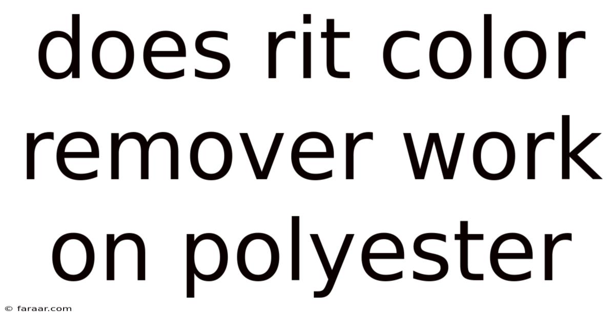 Does Rit Color Remover Work On Polyester
