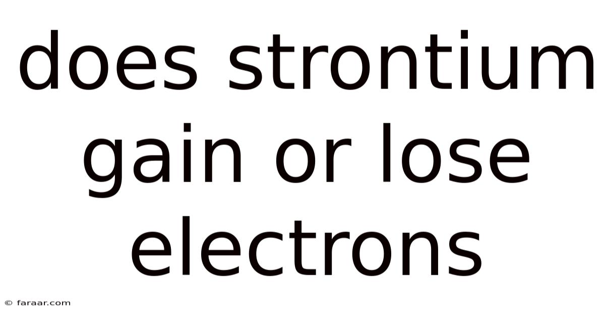 Does Strontium Gain Or Lose Electrons