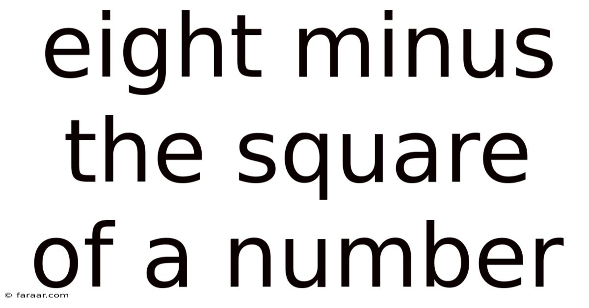 Eight Minus The Square Of A Number
