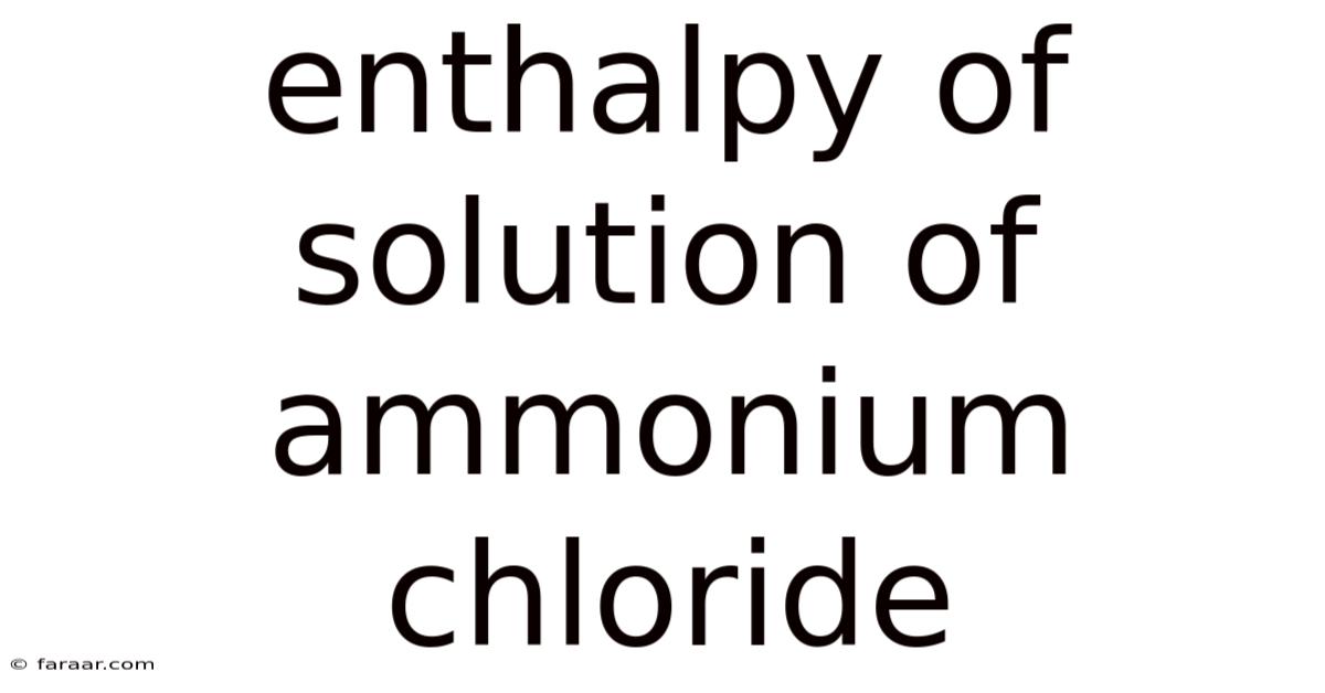 Enthalpy Of Solution Of Ammonium Chloride