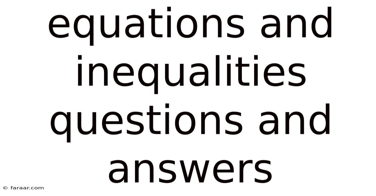 Equations And Inequalities Questions And Answers