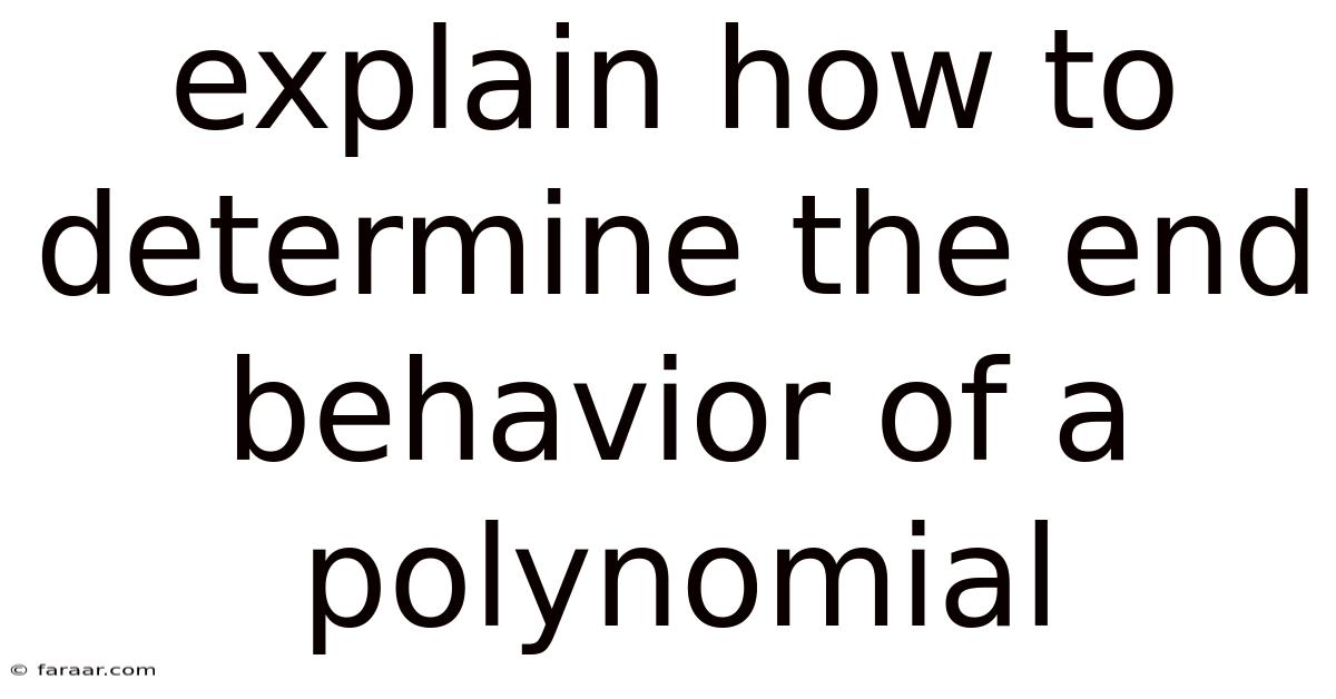 Explain How To Determine The End Behavior Of A Polynomial