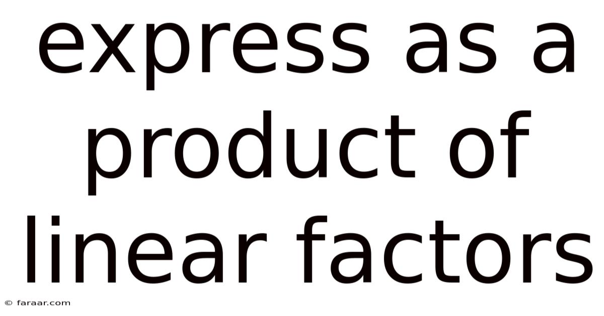 Express As A Product Of Linear Factors