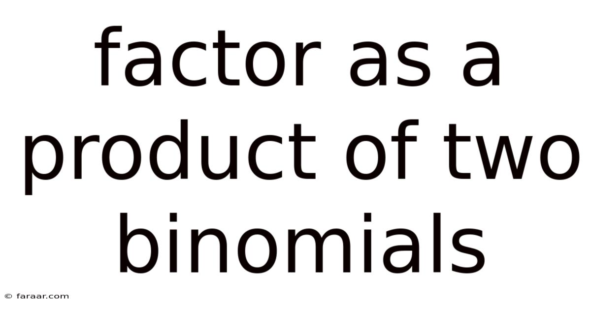 Factor As A Product Of Two Binomials