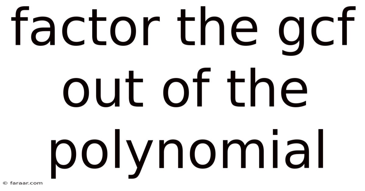 Factor The Gcf Out Of The Polynomial
