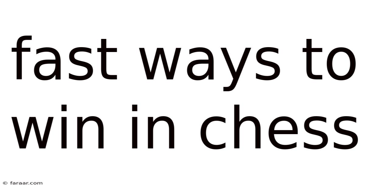 Fast Ways To Win In Chess