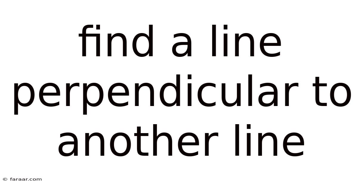 Find A Line Perpendicular To Another Line