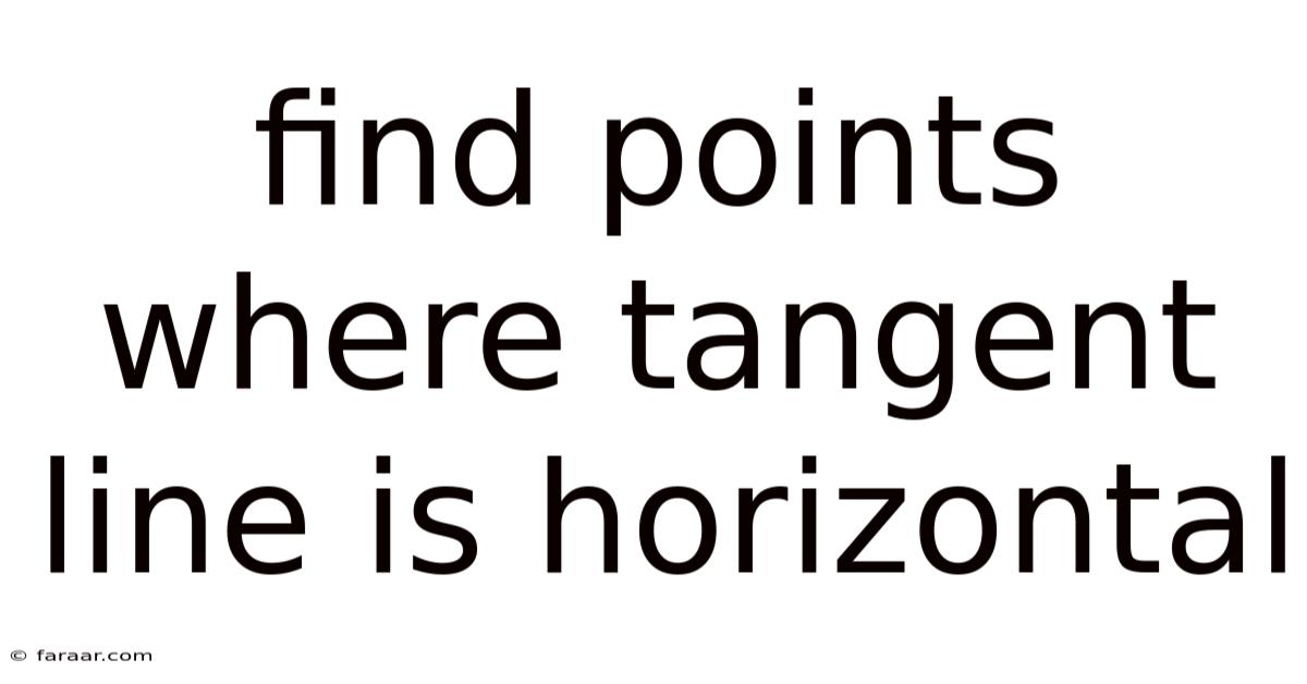 Find Points Where Tangent Line Is Horizontal
