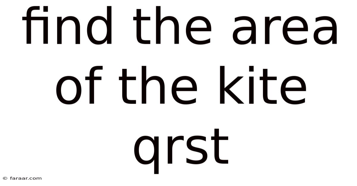 Find The Area Of The Kite Qrst
