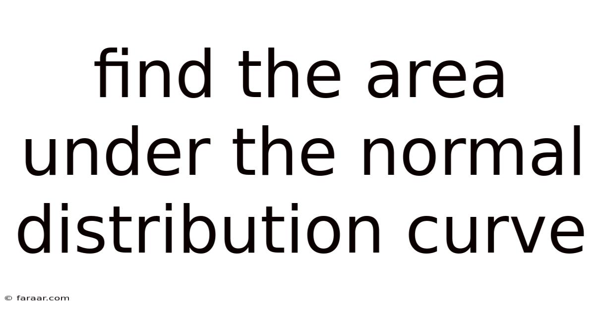 Find The Area Under The Normal Distribution Curve