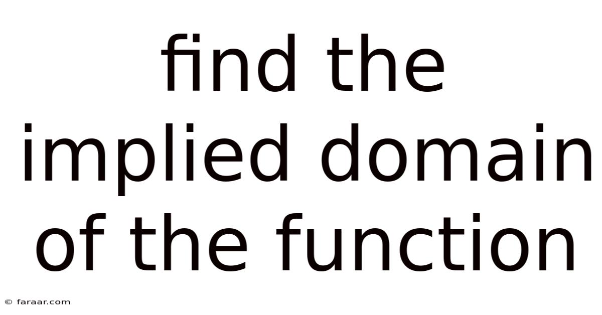 Find The Implied Domain Of The Function
