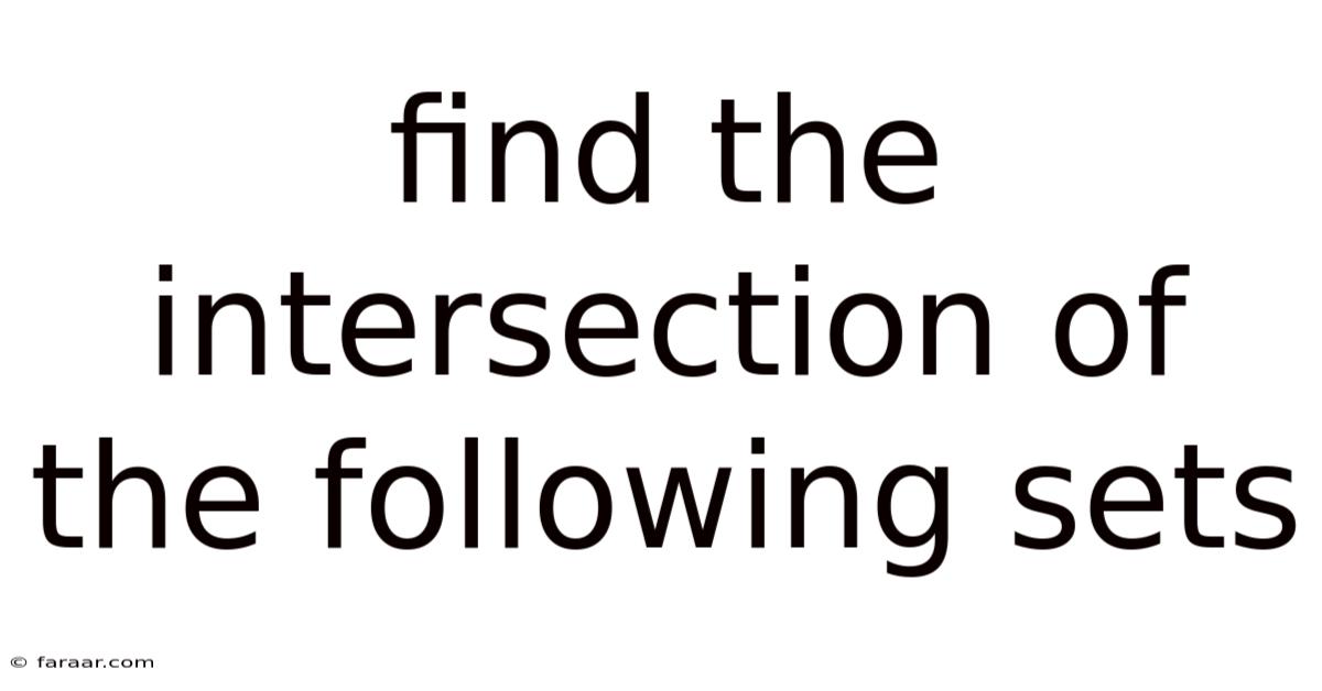 Find The Intersection Of The Following Sets