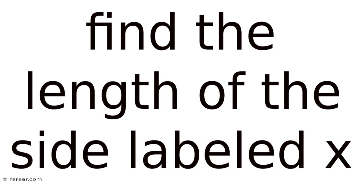 Find The Length Of The Side Labeled X