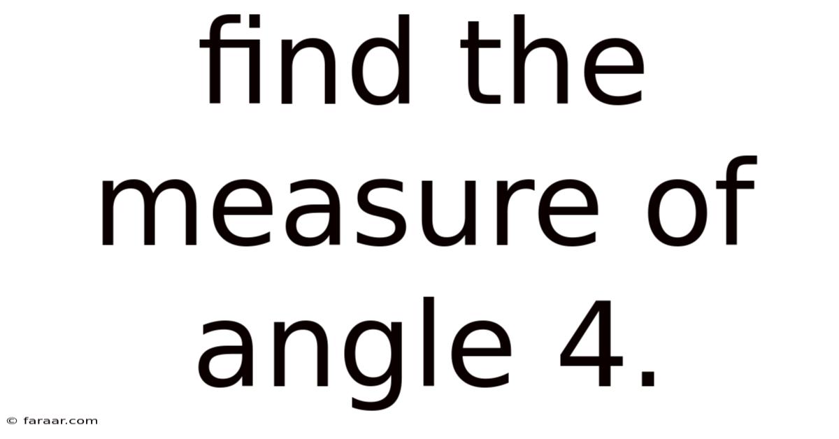 Find The Measure Of Angle 4.