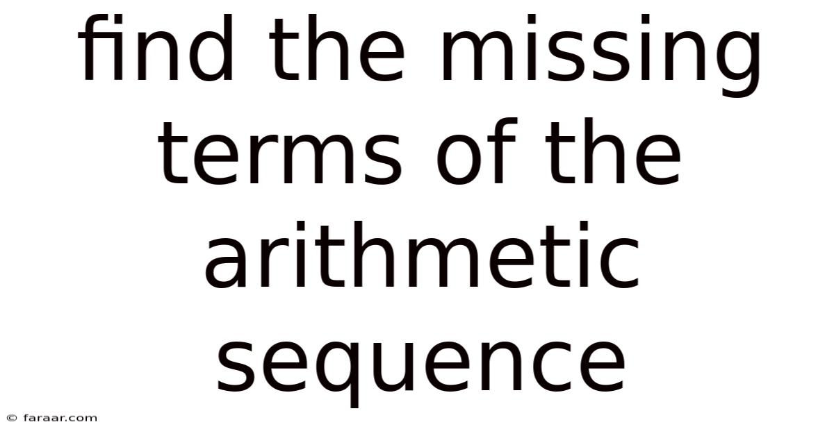Find The Missing Terms Of The Arithmetic Sequence