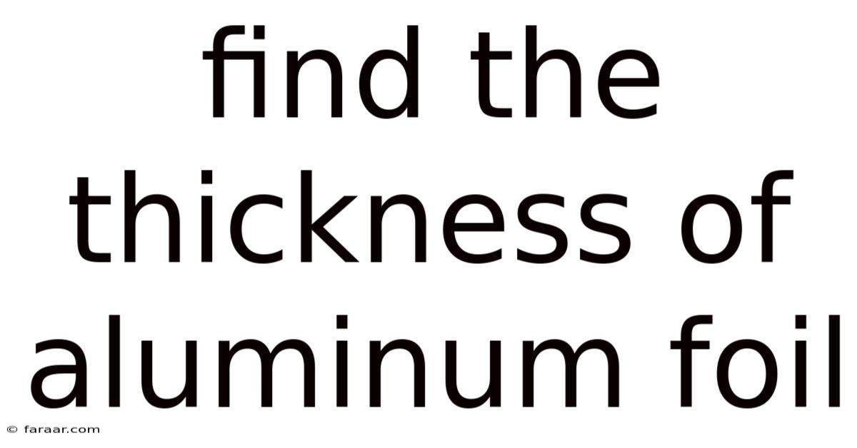 Find The Thickness Of Aluminum Foil