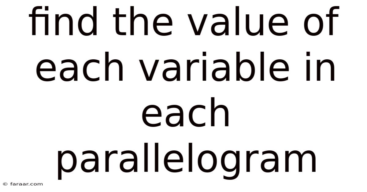 Find The Value Of Each Variable In Each Parallelogram