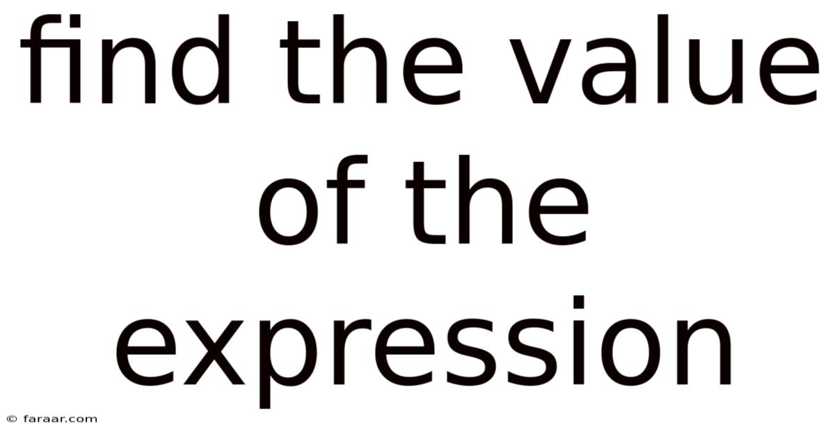 Find The Value Of The Expression