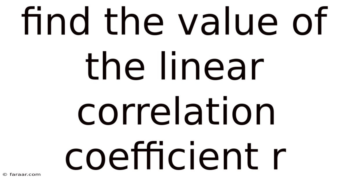 Find The Value Of The Linear Correlation Coefficient R