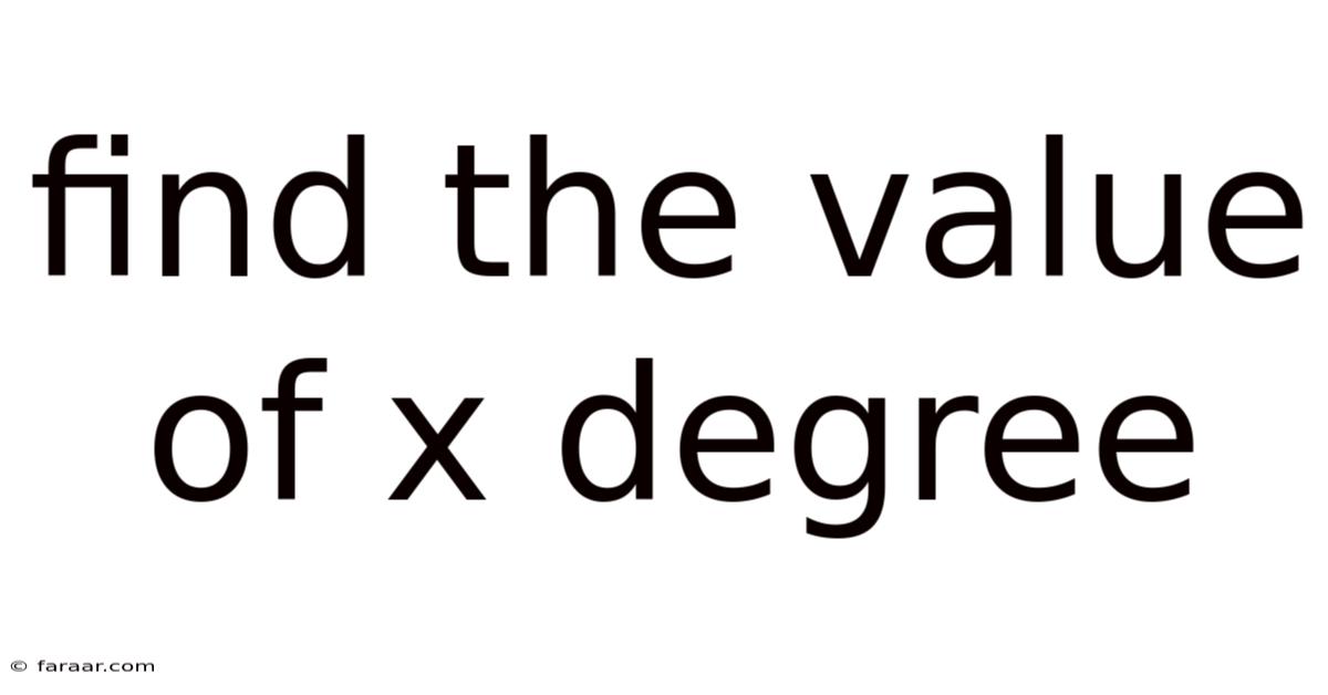 Find The Value Of X Degree