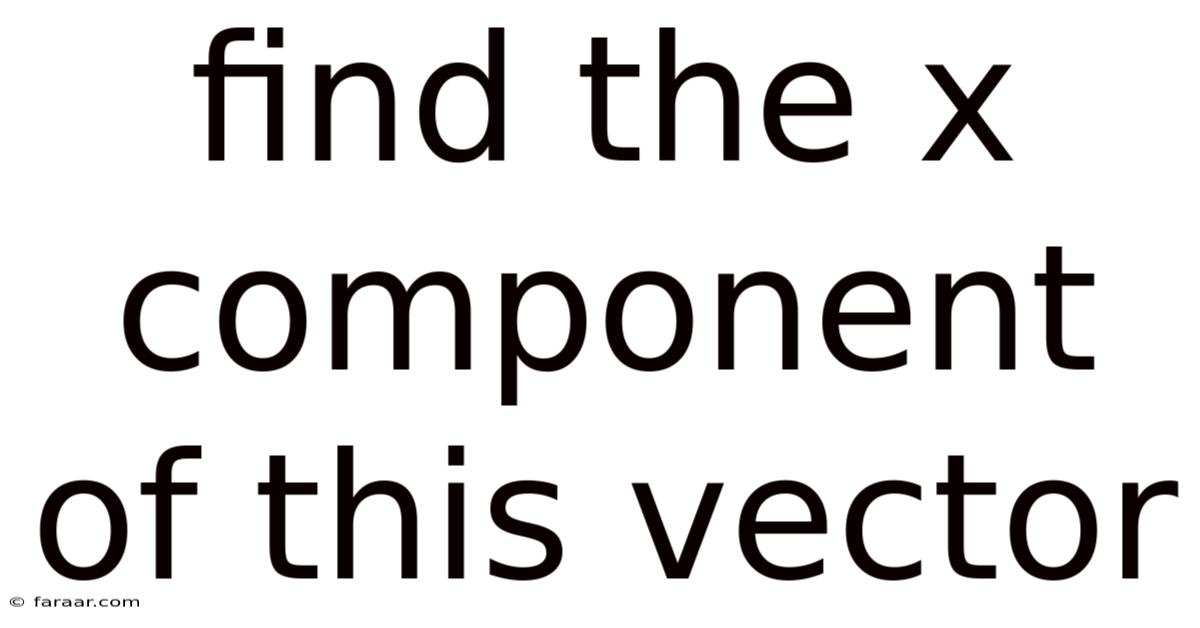 Find The X Component Of This Vector