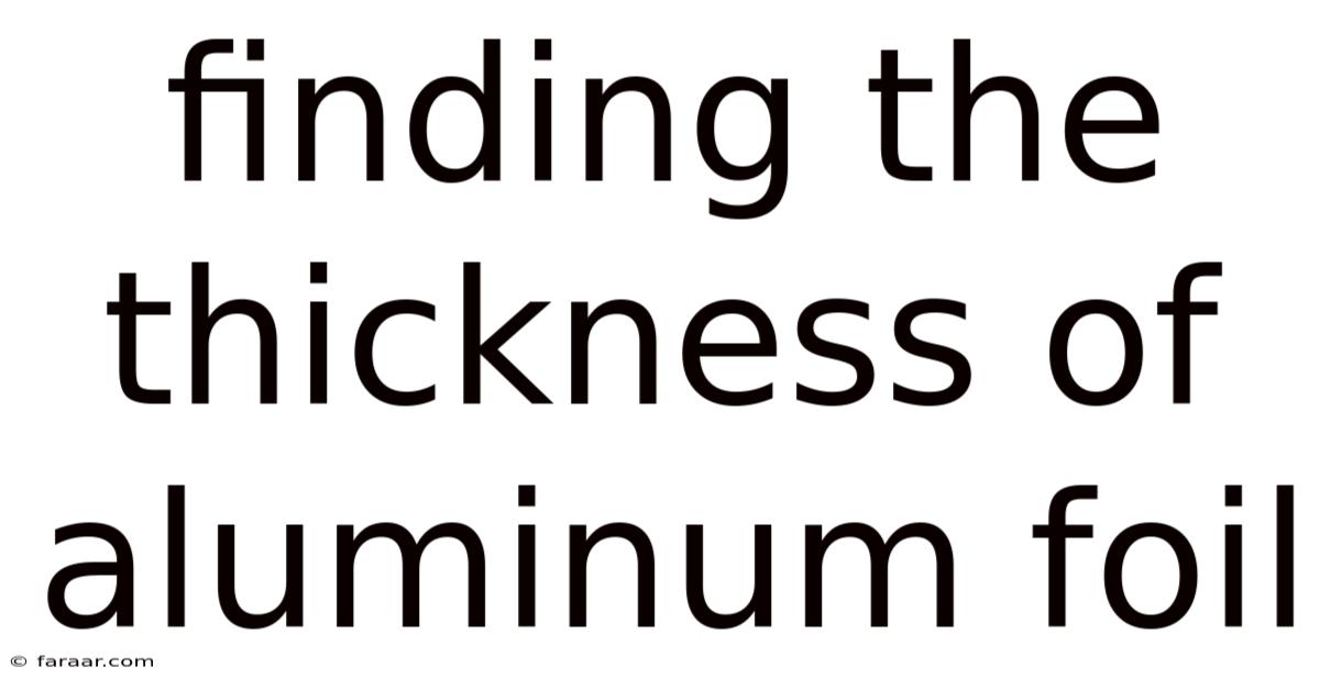 Finding The Thickness Of Aluminum Foil