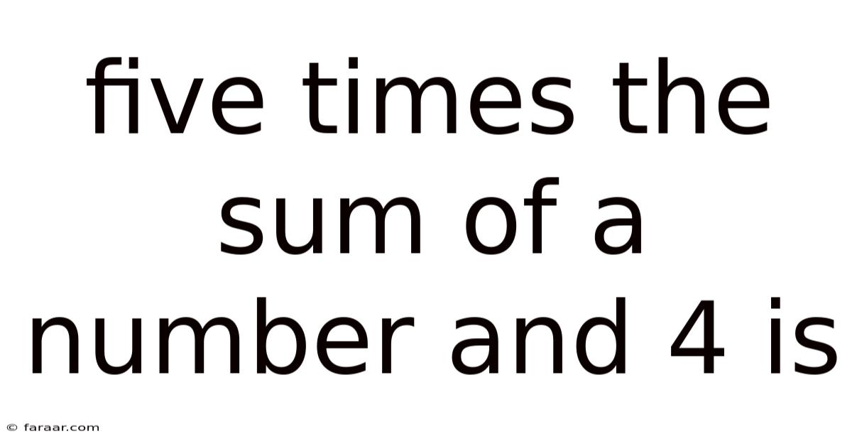 Five Times The Sum Of A Number And 4 Is
