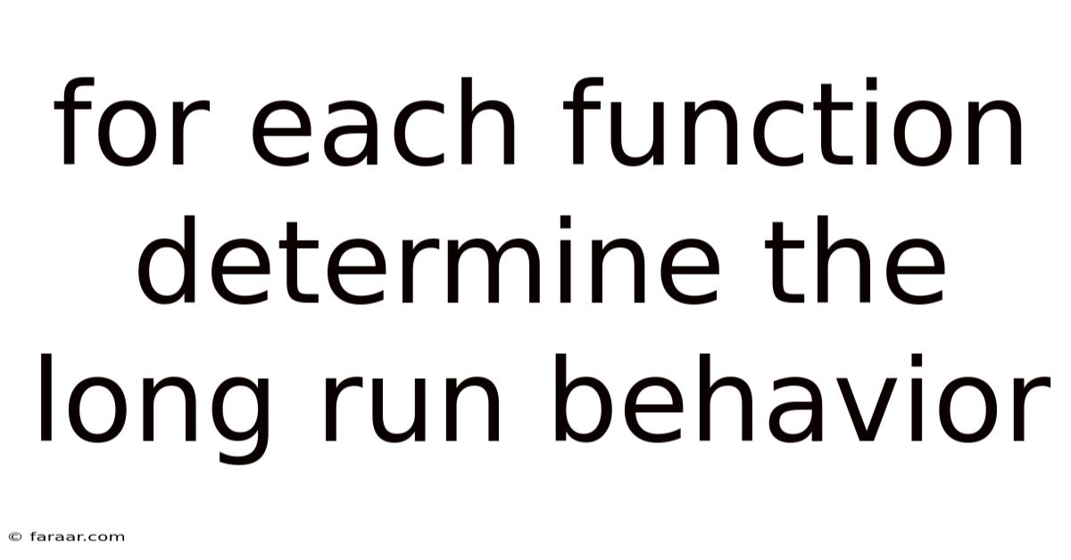 For Each Function Determine The Long Run Behavior