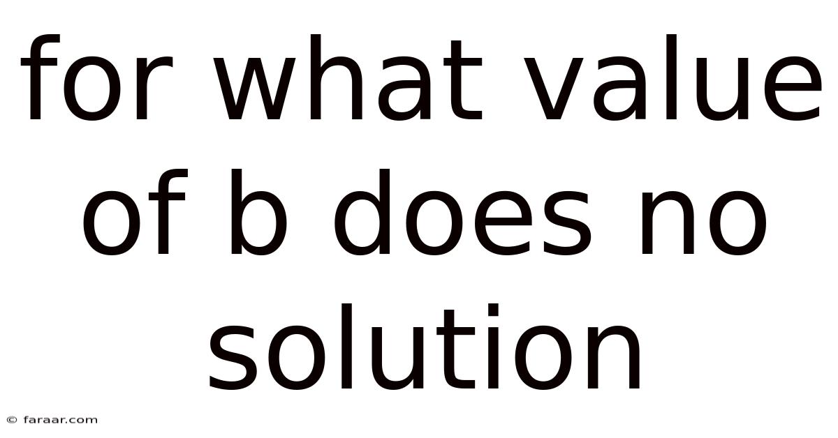 For What Value Of B Does No Solution