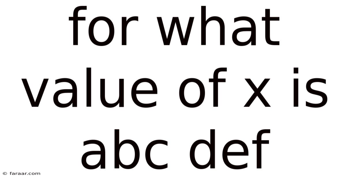For What Value Of X Is Abc Def