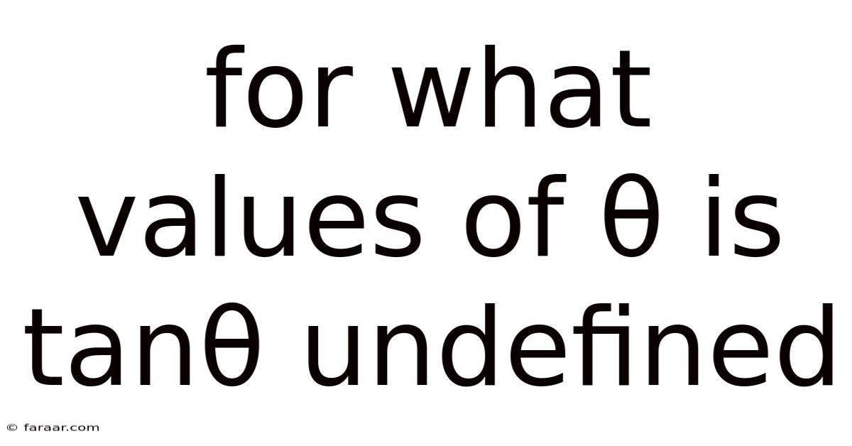 For What Values Of Θ Is Tanθ Undefined
