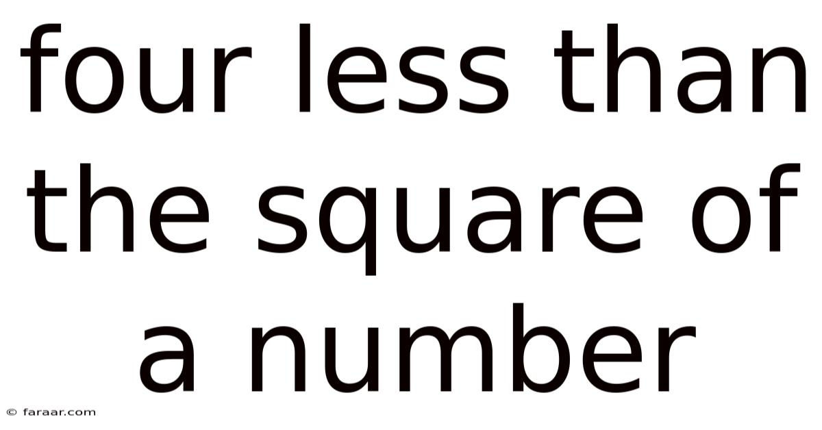 Four Less Than The Square Of A Number