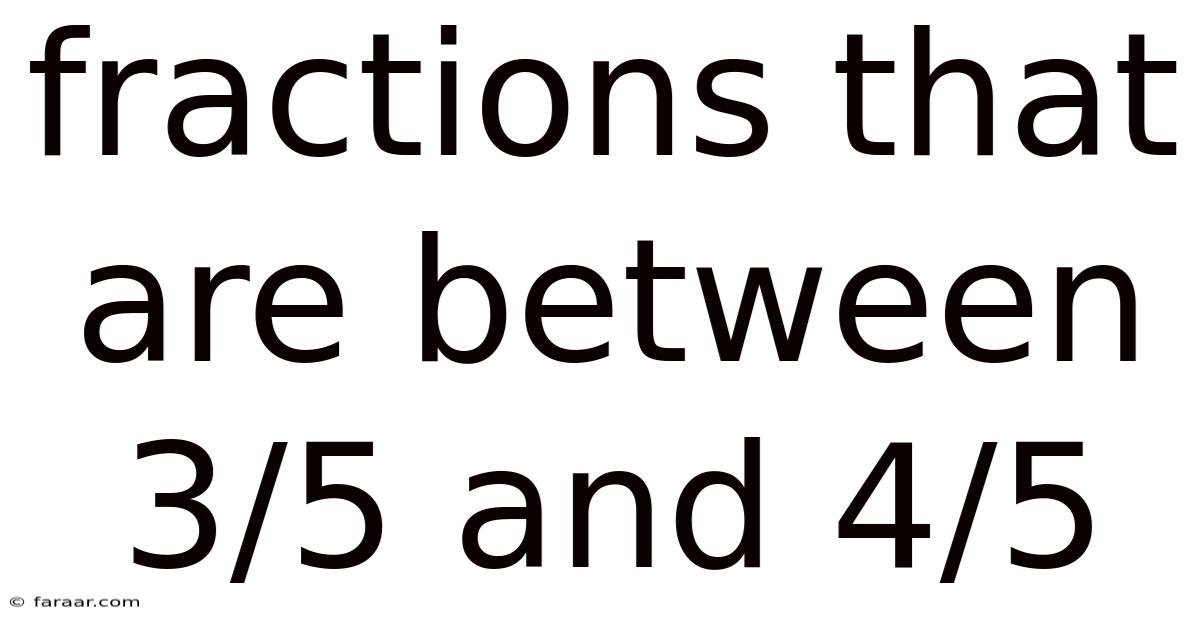 Fractions That Are Between 3/5 And 4/5