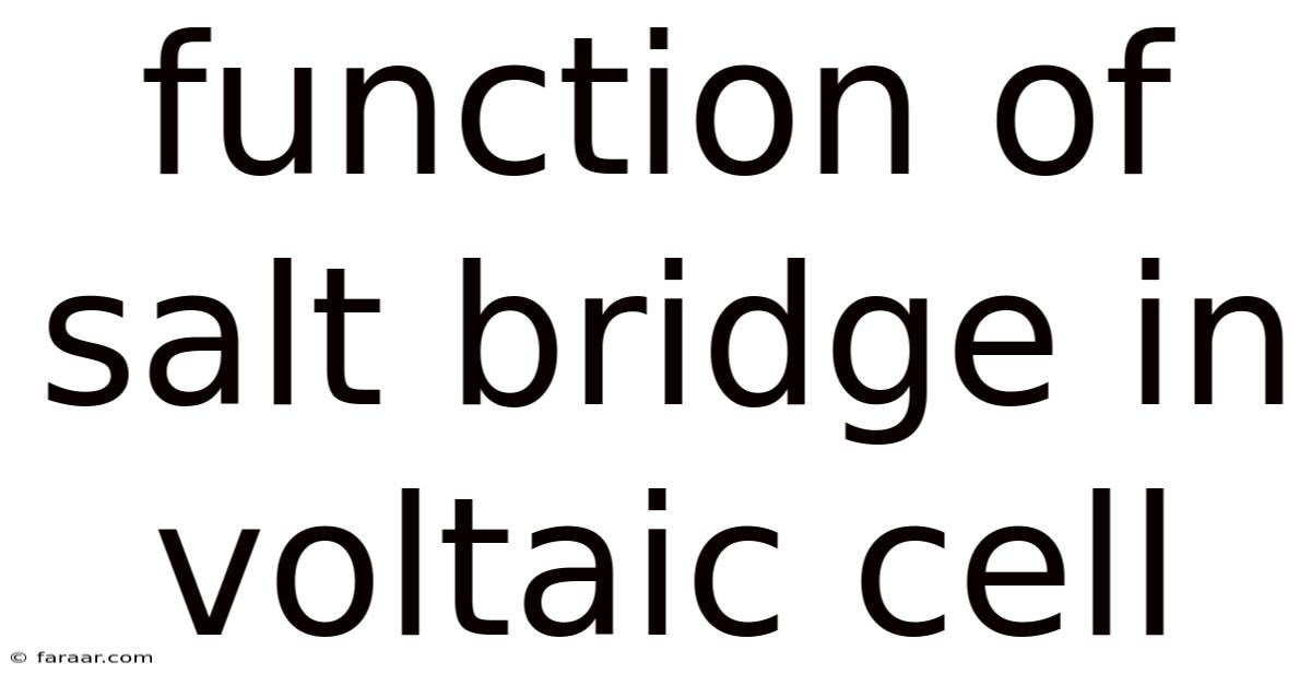 Function Of Salt Bridge In Voltaic Cell
