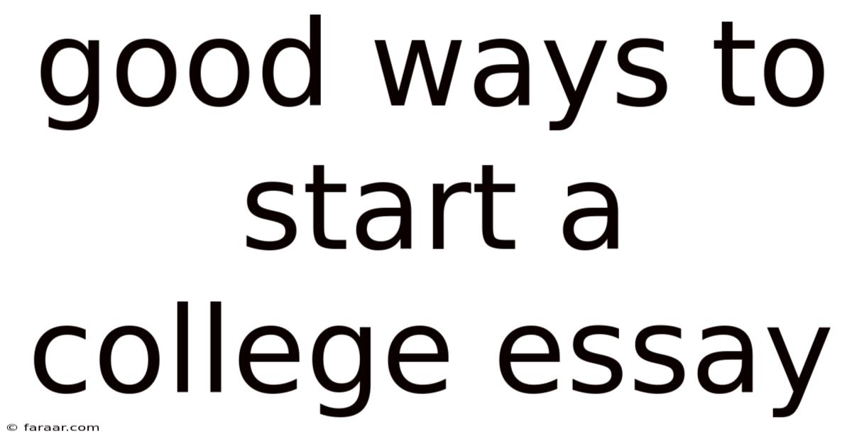 Good Ways To Start A College Essay