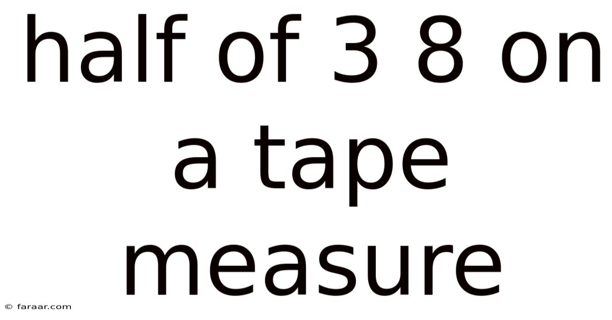 Half Of 3 8 On A Tape Measure