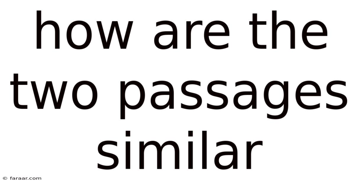 How Are The Two Passages Similar