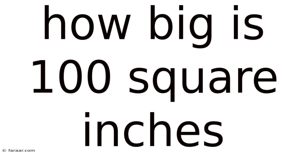 How Big Is 100 Square Inches