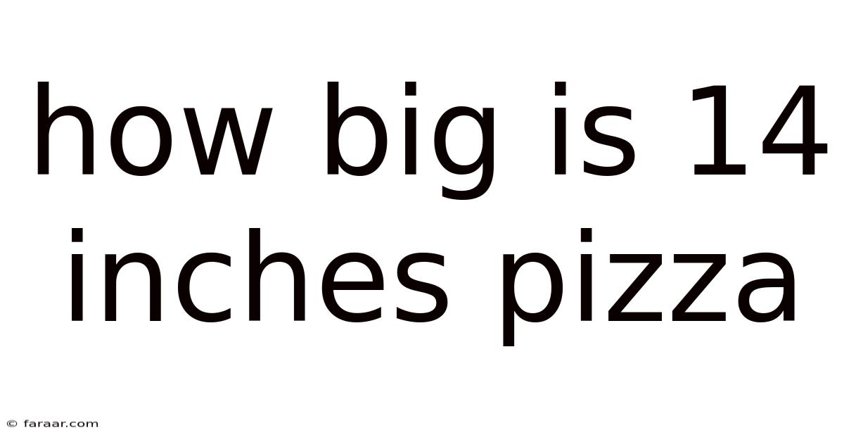 How Big Is 14 Inches Pizza