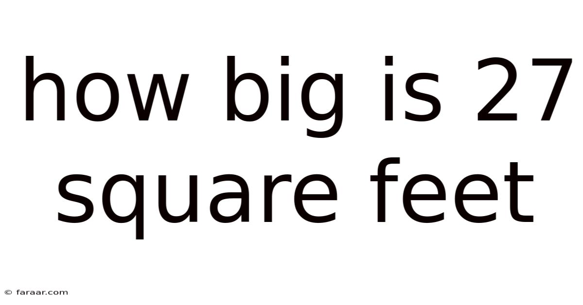 How Big Is 27 Square Feet
