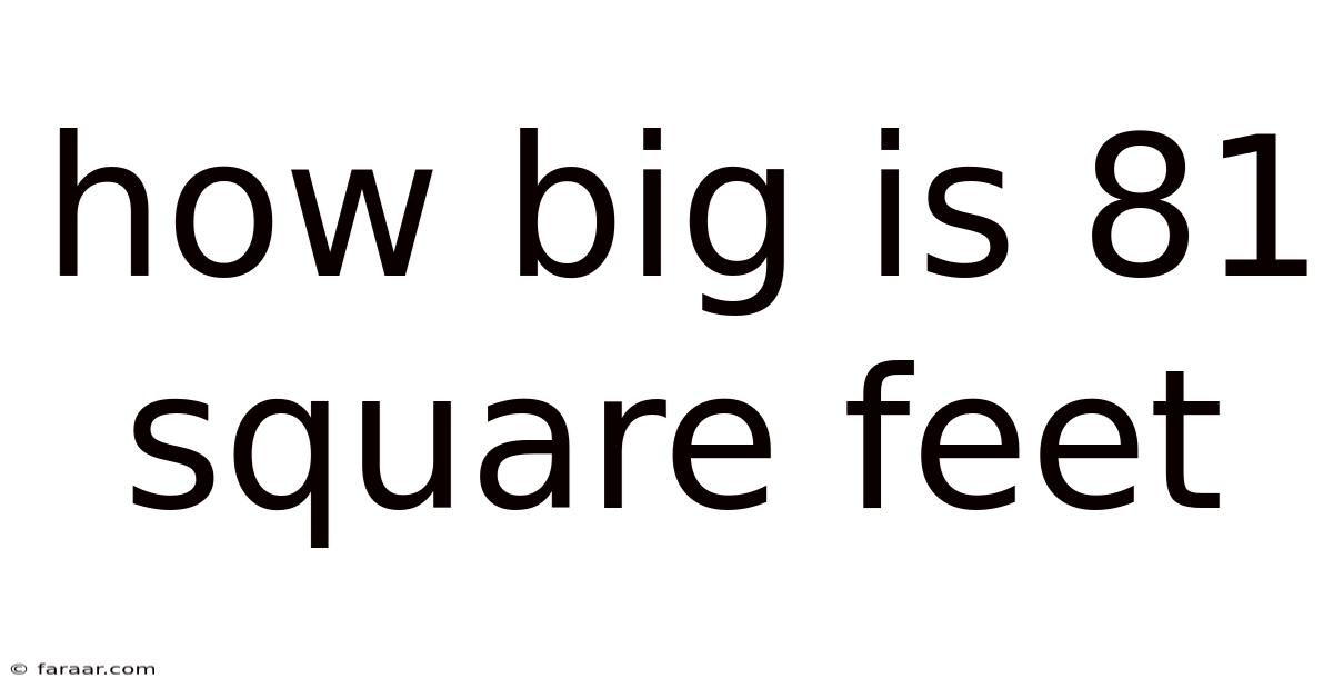 How Big Is 81 Square Feet