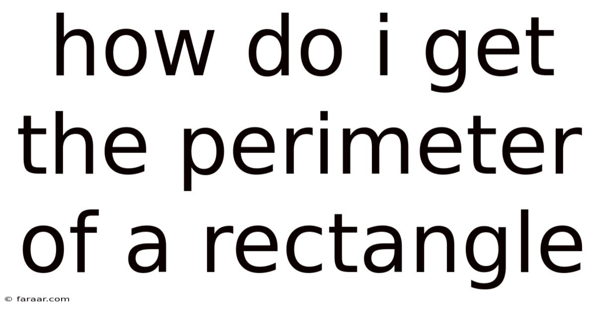 How Do I Get The Perimeter Of A Rectangle
