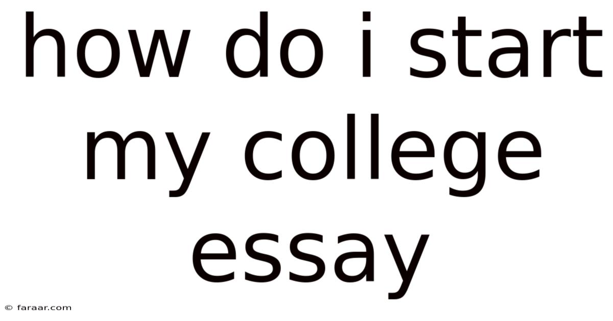 How Do I Start My College Essay